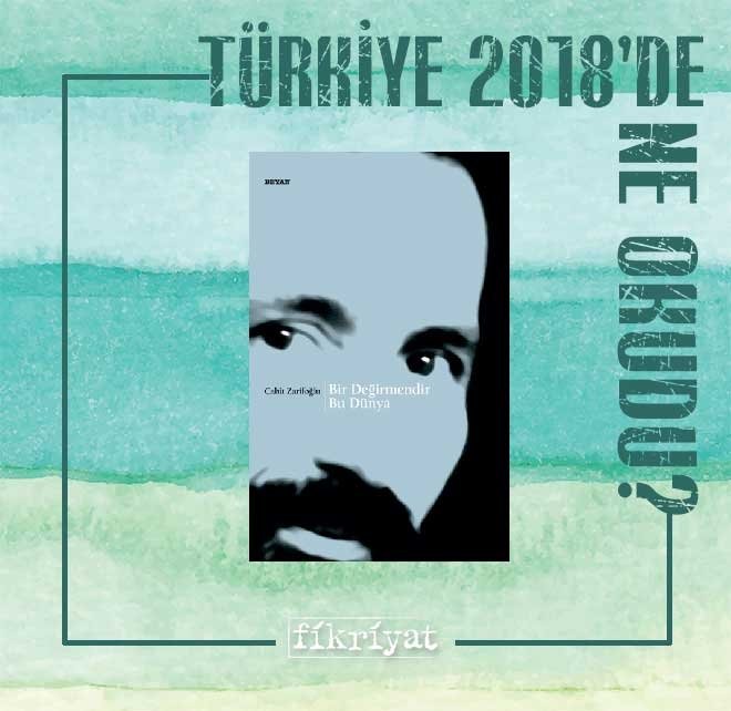 Bir Değirmendir Bu Dünya - Cahit Zarifoğlu