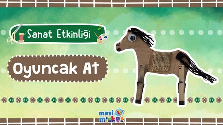 Sanat Etkinliği: Oyuncak At
