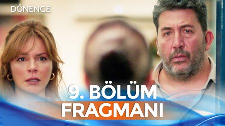 Dönence 9. Bölüm Fragmanı