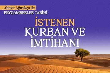 İstenen kurban ve imtihanı