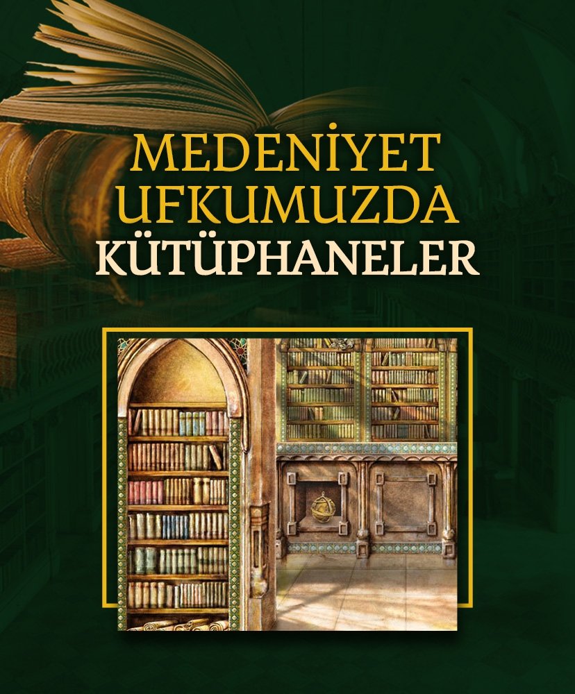 Medeniyet ufkumuzda kütüphaneler