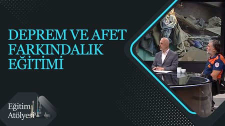 Deprem ve Afet Farkındalık Eğitimi I Eğitim Atölyesi