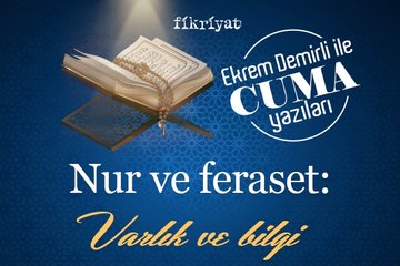 Nur ve Feraset:  Varlık ve Bilgi