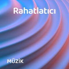 Rahatlatıcı Müzikler