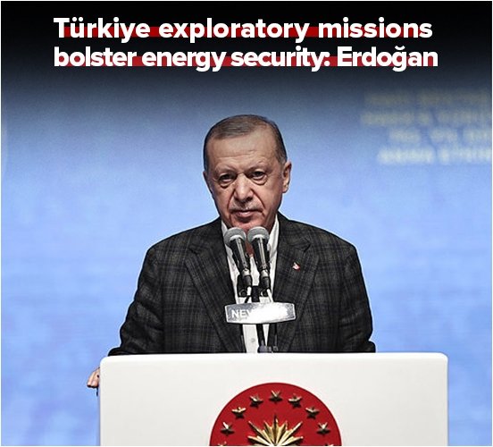 Türkiye exploratory missions bolster energy security: Erdoğan