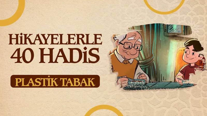 Plastik Tabak | Hikayelerle 40 Hadis