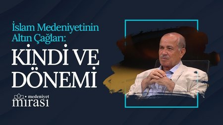 Kindi ve Dönemi | Medeniyet Mirası