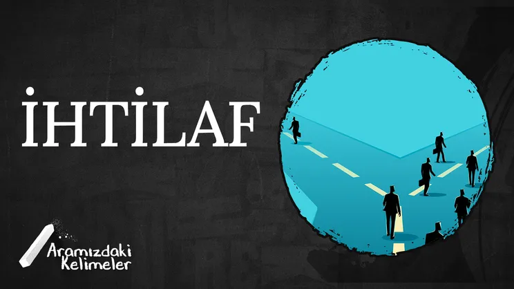 İhtilaf | Aramızdaki Kelimeler