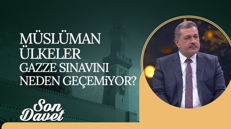 İsrail'in Gazze Katliamı ve İslam Ülkeleri | Son Davet