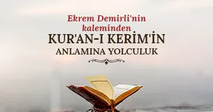 Ekrem Demirli’nin kaleminden Kur’an-ı Kerim’in anlamına yolculuk
