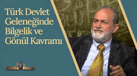 Türk Devlet Geleneğinde Bilgelik ve Gönül Kavramı I Cümle Kapısı