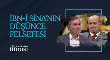 İbn-i Sina'nın düşünce felsefesi I Medeniyet Mirası