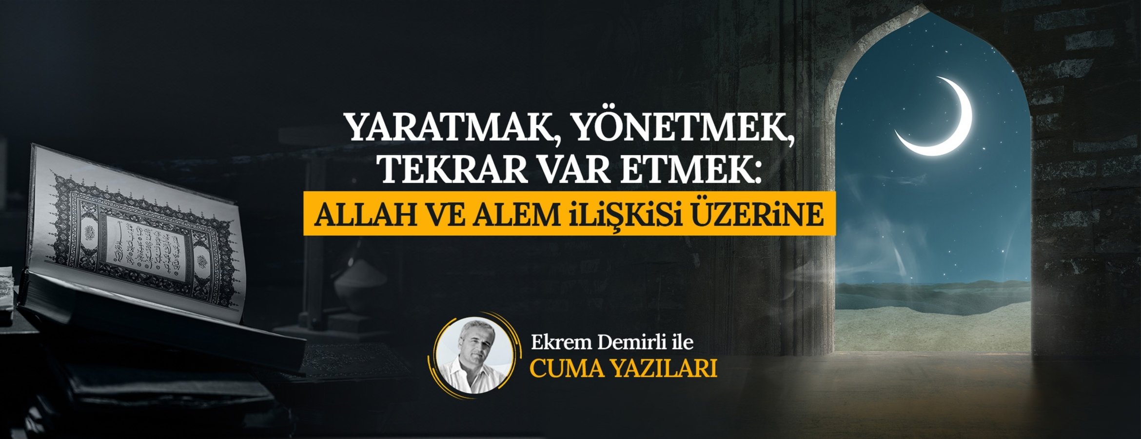 Yaratmak, Yönetmek, Tekrar Var Etmek: Allah ve Âlem İlişkisi Üzerine