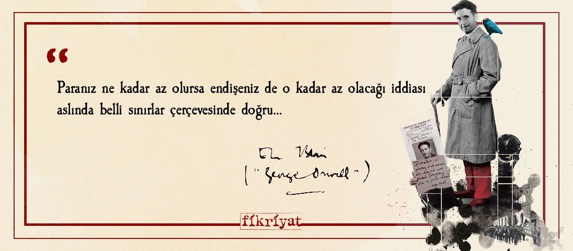 George Orwell’dan beş parasızlığın felsefesine dair 25 alıntı