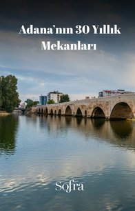 Adana'nın 30 Yıllık Mekanları