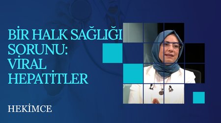 Bir Halk Sağlığı Sorunu: Viral Hepatitler | Hekimce