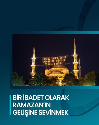 Ramazan’ın Gelişine Sevinmek