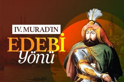 IV. Murad’ın edebi yönü