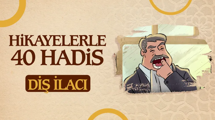 Diş İlacı | Hikayelerle 40 Hadis