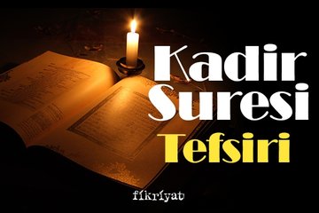 Kadir Suresi Tefsiri