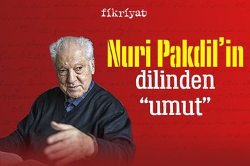 Nuri Pakdil’in kaleminden Umut