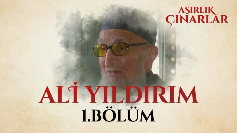 Asırlık Çınarlar 1. Bölüm - Ali Yıldırım