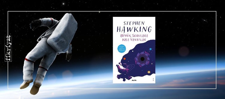 Büyük Sorulara Kısa Yanıtlar – Stephen Hawking ile ilgili görsel sonucu