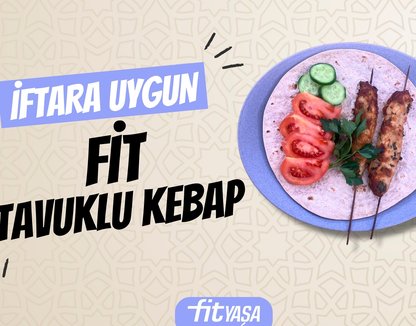İftara uygun fit tavuklu kebap tarifi