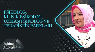 "Psikolog, Klinik Psikolog, Uzman Psikolog ve Terapistin Farkları" I Eğitim Atölyesi