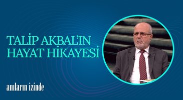 Talip Akbal I Anıların İzinde