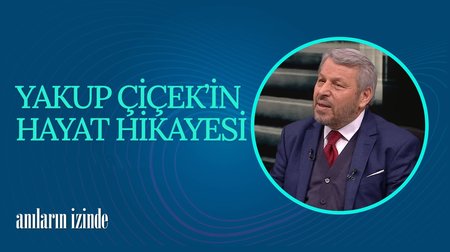 Prof. Dr. Yakup Çiçek'in Hayat Hikayesi I Anıların İzinde