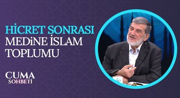 Hicret sonrası Medine İslam toplumu - Cuma Sohbeti