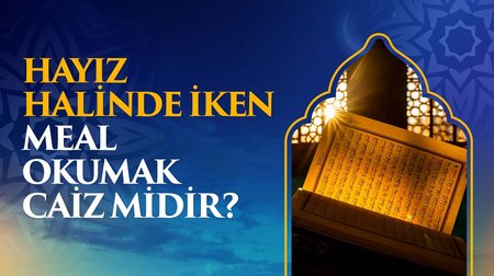 Hayız halinde iken meal okumak caiz midir?