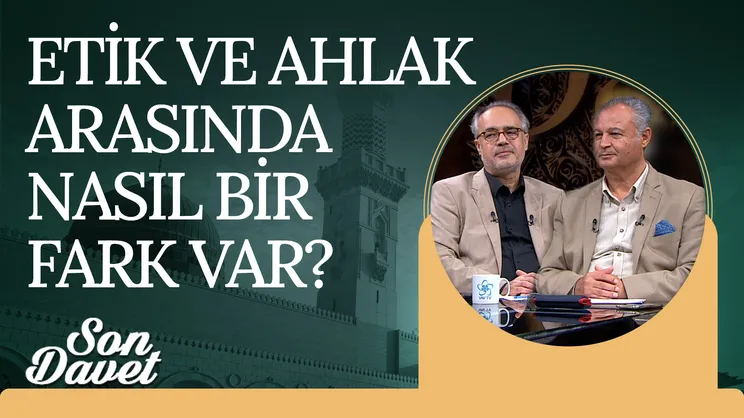 Etik ve Ahlak Arasındaki Fark - Son Davet