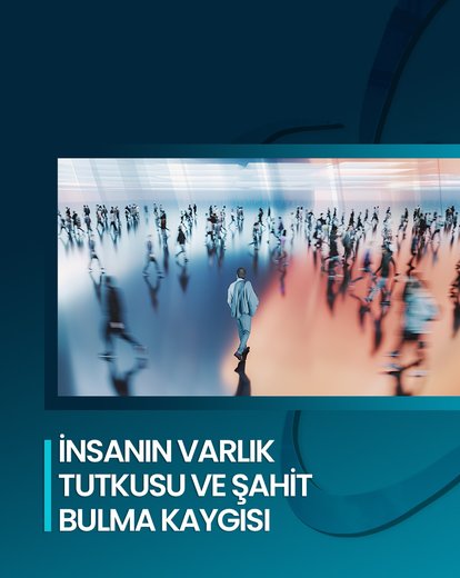 İnsanın Varlık Tutkusu