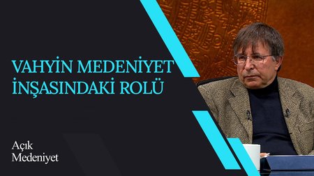 Vahyin Medeniyet İnşasındaki Rolü I Açık Medeniyet