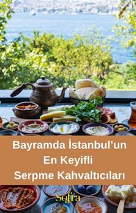 Bayramda İstanbul'un En İyİ Serpme Kahvaltıcıları