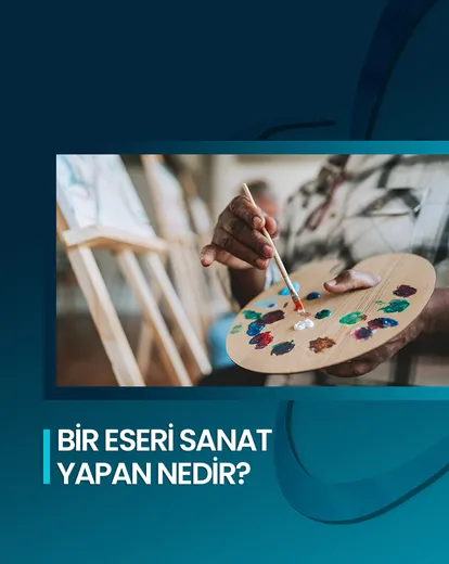 Bir Eseri Sanat Yapan Nedir?