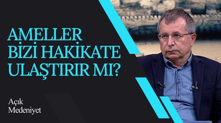 Ameller bizi hakikate ulaştırır mı? | Açık Medeniyet