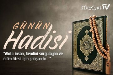 Günün Hadisi - Akıllı insan...