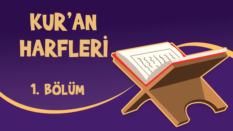 Kur’an Öğreniyorum - 1. Bölüm