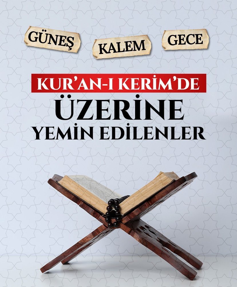 Kur’an-ı Kerim’de üzerine yemin edilenler
