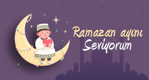 Ramazan Ayını Seviyorum