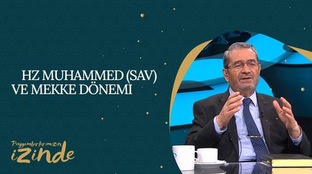 Hz Muhammed (SAV) ve Mekke Dönemi I Peygamberlerimizin İzinden