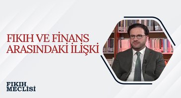 Fıkıh ve Finans Arasındaki İlişki | Fıkıh Meclisi