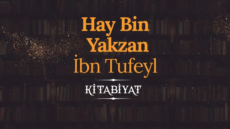 Hay Bin Yakzan - İbn Sina ve İbn Tufeyl I Kitabiyat