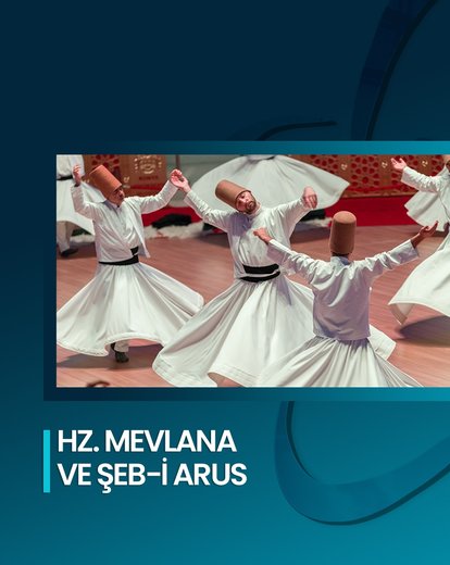 Hz. Mevlana ve Şeb-i Arus