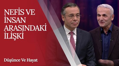 Nefis ve İnsan Arasındaki İlişki | Düşünce ve Hayat