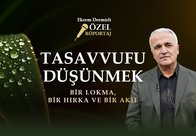 Ekrem Demirli Anlatıyor: Tasavvufu Düşünmek I bir lokma, bir hırka, Bir Akıl