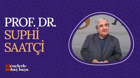 Prof. Dr. Suphi Saatçi | Gençlerle Baş Başa